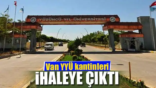 Van YYÜ kantinleri ihaleye çıktı