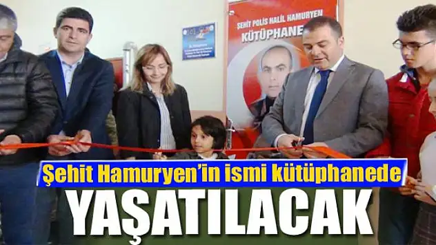 Şehit Hamuryen'in ismi kütüphanede yaşatılacak