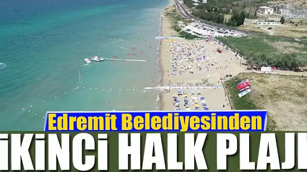 Edremit Belediyesinden ikinci halk plajı