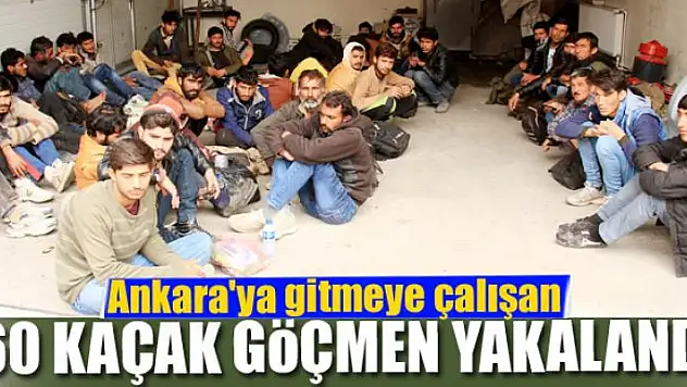 Ankara'ya gitmeye çalışan 60 kaçak göçmen yakalandı