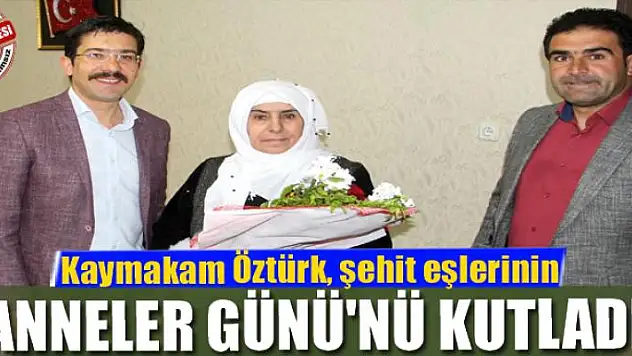 Kaymakam Öztürk, şehit eşlerinin 'Anneler Günü'nü kutladı