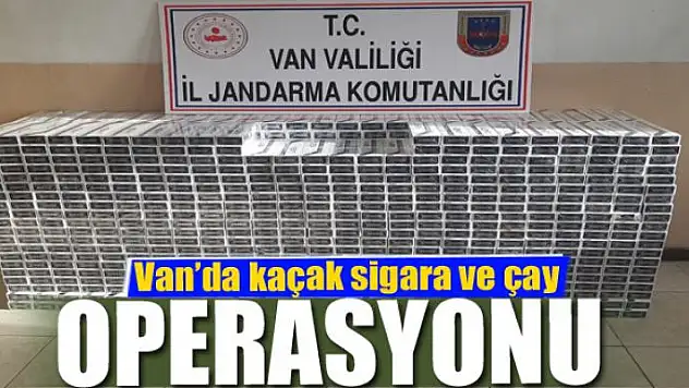 Van'da kaçak sigara ve çay operasyonu