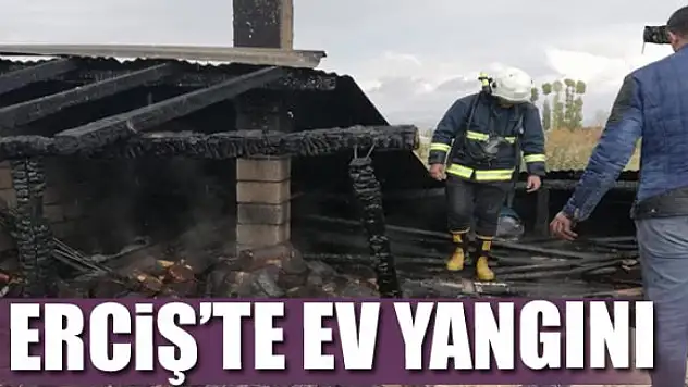 Erciş'te ev yangını
