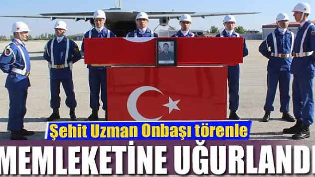 Şehit Uzman Onbaşı törenle memleketine uğurlandı