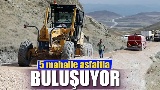 5 mahalle asfaltla buluşuyor 