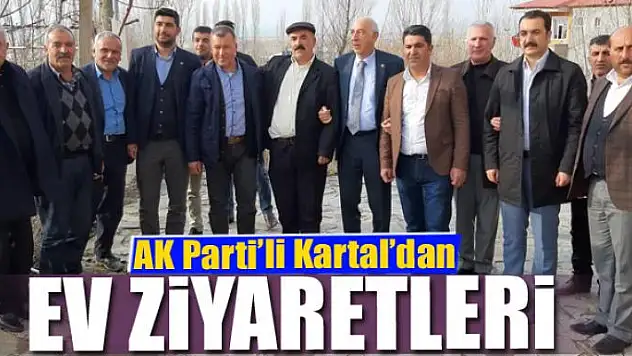 AK Parti'li Kartal'dan ev ziyaretleri