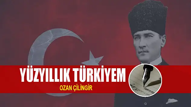 Yüzyıllık Türkiyem