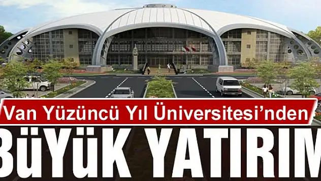 Van YYÜ'den büyük yatırım