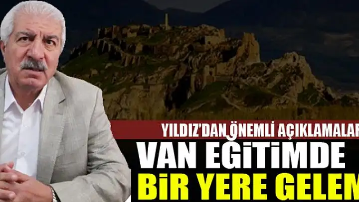 VAN EĞİTİMDE BİR YERE GELEMEZ!