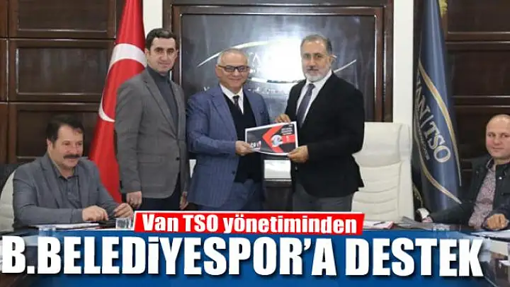 Van TSO yönetiminden B.Belediyespor'a destek