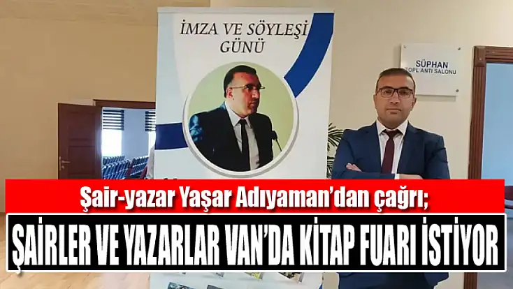 Adıyaman: Şairler ve yazarlar Van’da kitap fuarı istiyor