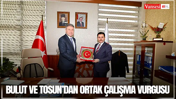 Bulut ve Tosun’dan ortak çalışma vurgusu
