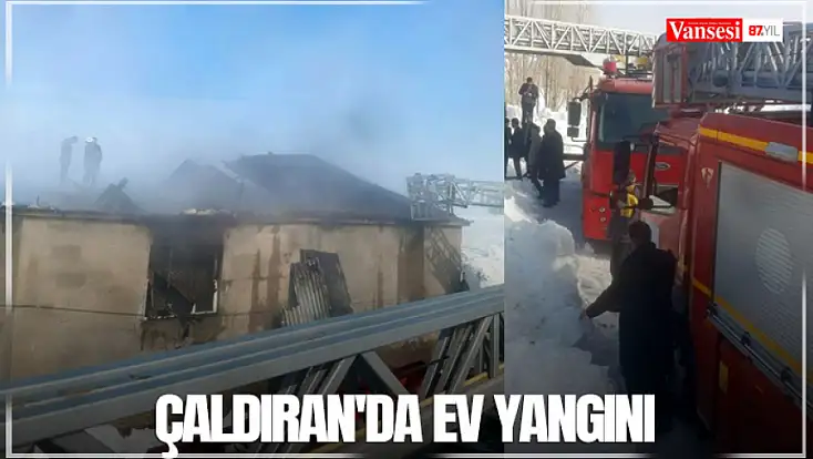 Çaldıran'da ev yangını
