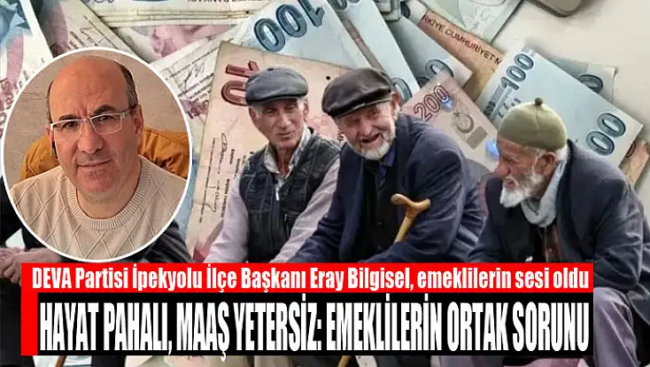 Hayat pahalı, maaş yetersiz: Emeklilerin ortak sorunu