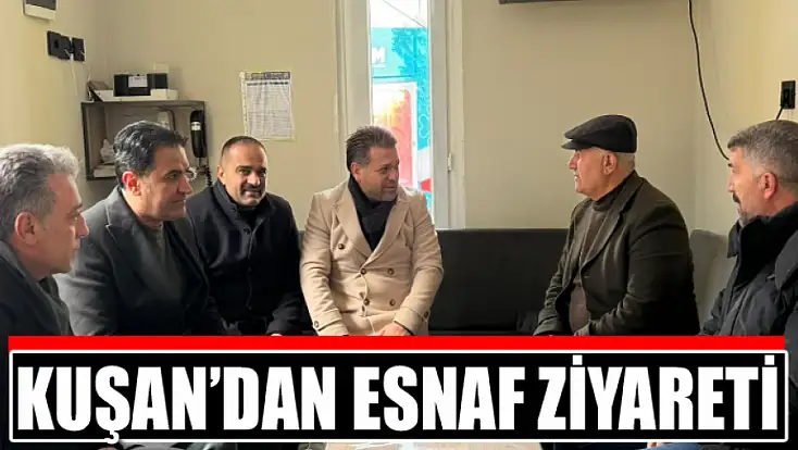 Kuşan’dan esnaf ziyareti