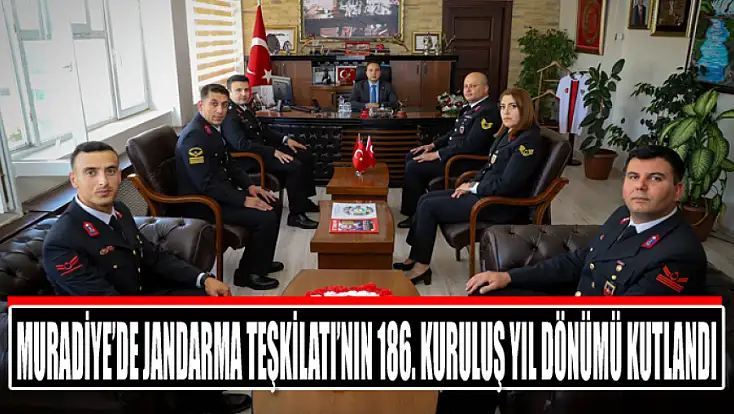 Muradiye’de Jandarma Teşkilatı’nın 186. kuruluş yıl dönümü kutlandı