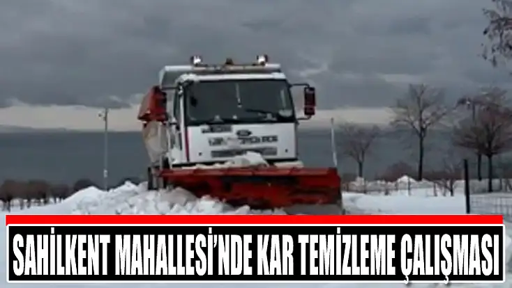 Sahilkent Mahallesi’nde kar temizleme çalışması