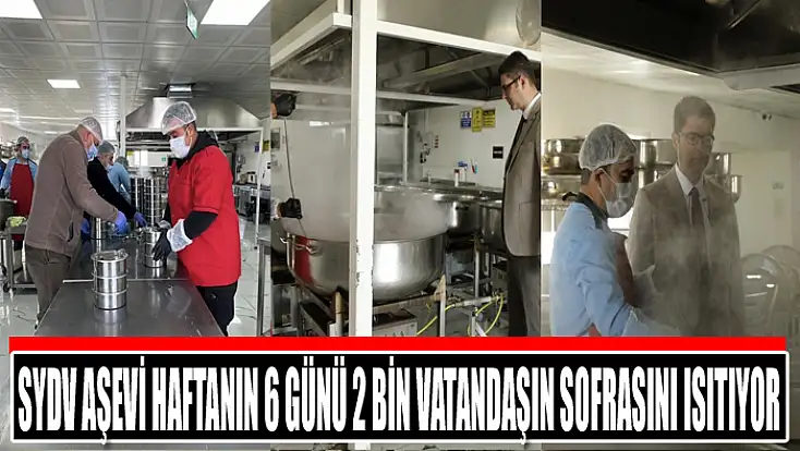 SYDV aşevi haftanın 6 günü 2 bin vatandaşın sofrasını ısıtıyor