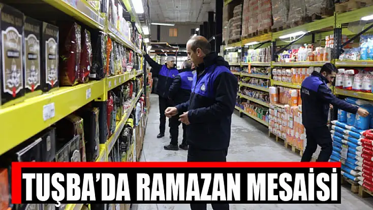 Tuşba’da Ramazan mesaisi