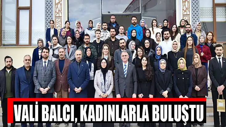 Vali Balcı, kadınlarla buluştu