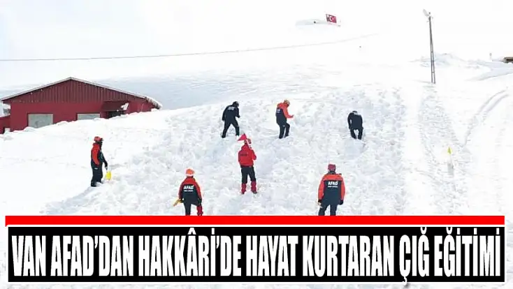 Van AFAD’dan Hakkâri’de hayat kurtaran çığ eğitimi
