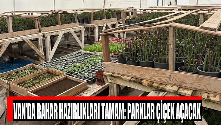 Van’da bahar hazırlıkları tamam: Parklar çiçek açacak