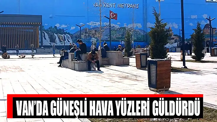Van’da güneşli hava yüzleri güldürdü