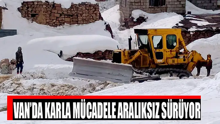 Van’da karla mücadele aralıksız sürüyor