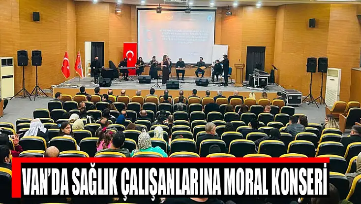 Van’da sağlık çalışanlarına moral konseri