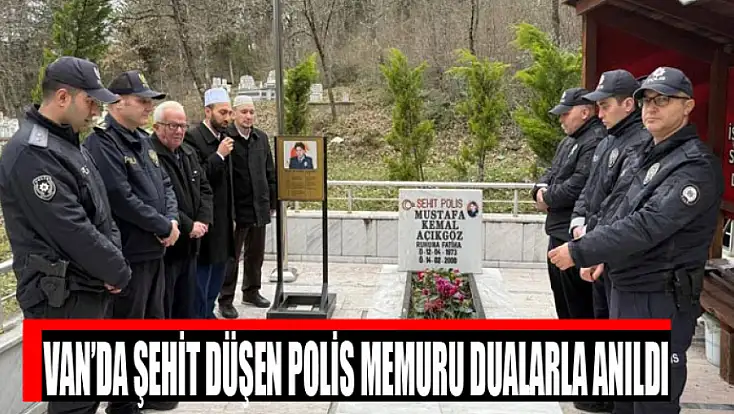 Van’da şehit düşen polis memuru dualarla anıldı
