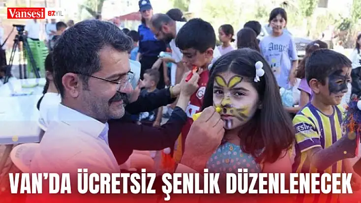 Van’da ücretsiz şenlik düzenlenecek