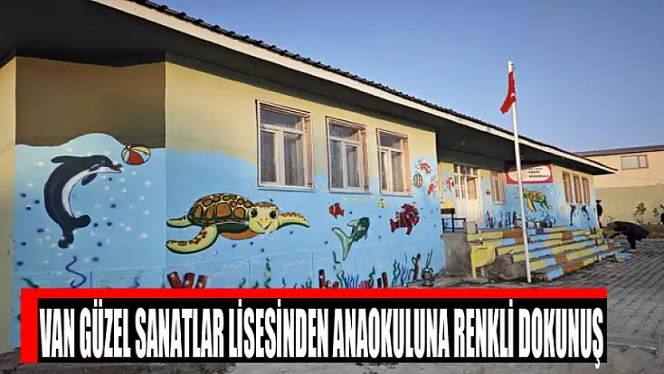 Van Güzel Sanatlar Lisesinden anaokuluna renkli dokunuş