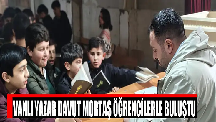 Vanlı yazar Davut Mortaş öğrencilerle buluştu