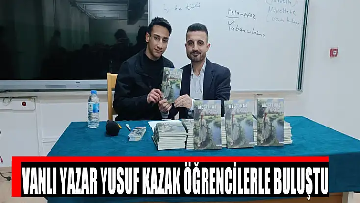 Vanlı yazar Yusuf Kazak öğrencilerle buluştu