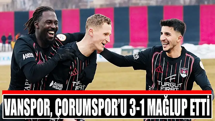 Vanspor, Çorumspor’u 3-1 mağlup etti