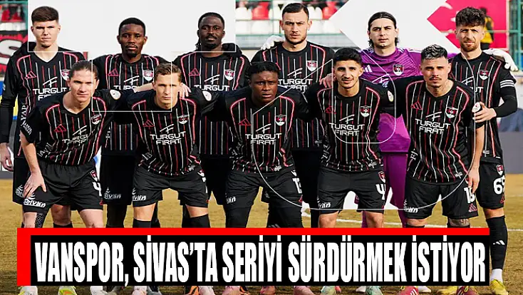 Vanspor, Sivas’ta seriyi sürdürmek istiyor