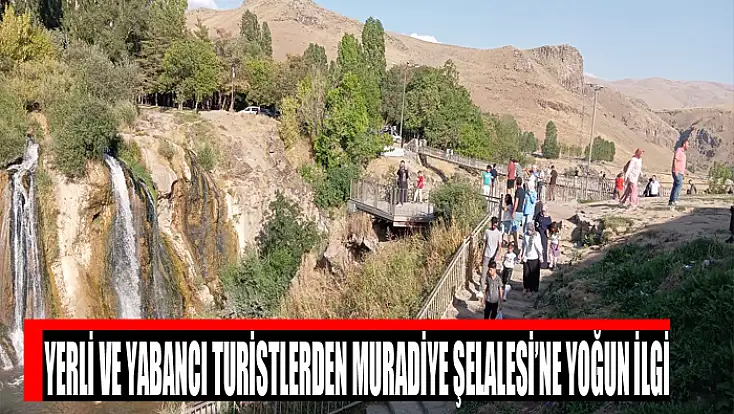 Yerli ve yabancı turistlerden Muradiye Şelalesi’ne yoğun ilgi