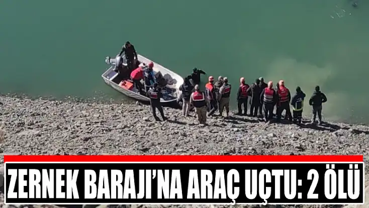 Zernek Barajı’na araç uçtu: 2 ölü