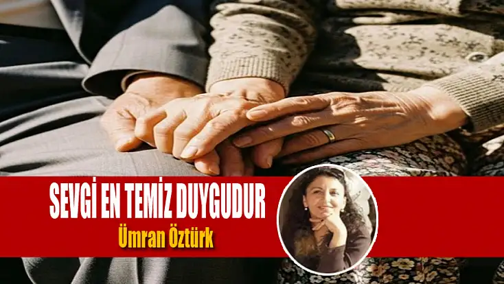 Sevgi En Temiz Duygudur