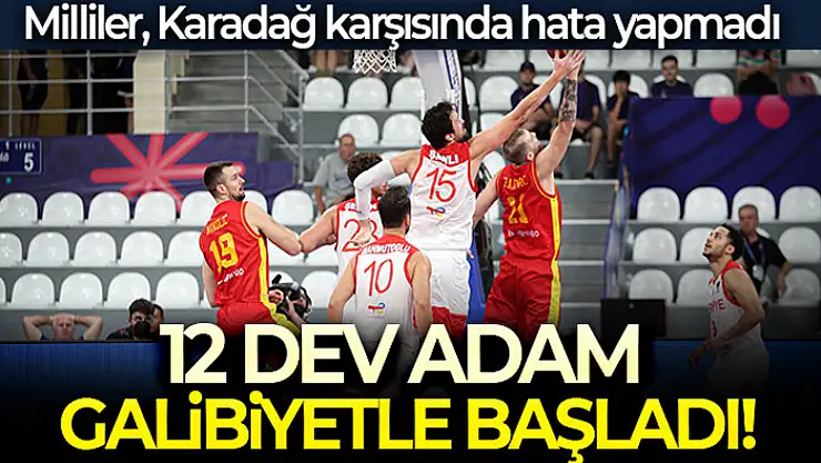 12 Dev Adam, Avrupa Şampiyonası'na galibiyetle başladı