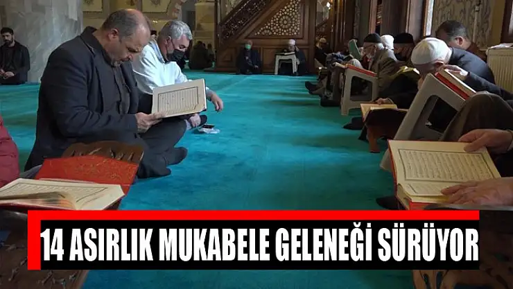 14 asırlık mukabele geleneği sürüyor