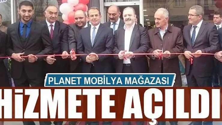 Planet Mobilya Mağazası hizmete açıldı
