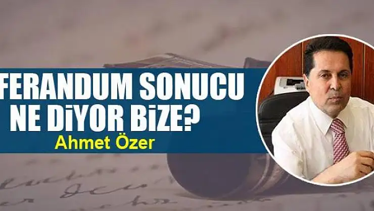 Referandum sonucu ne diyor bize?