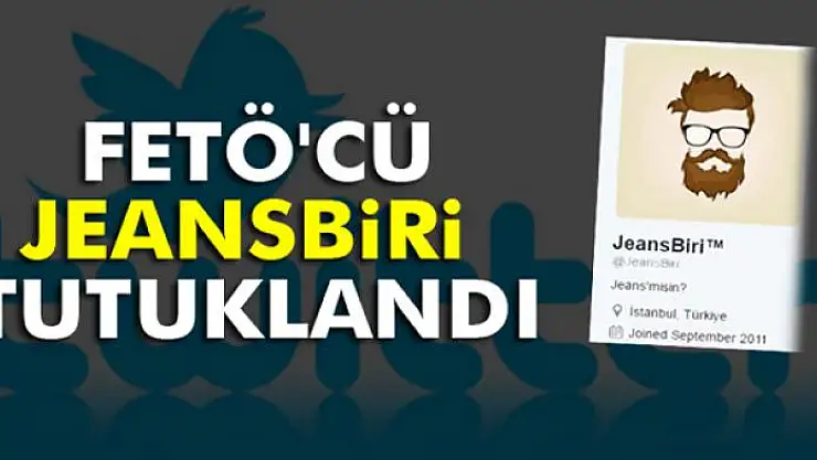 'Jeansbiri' tutuklandı