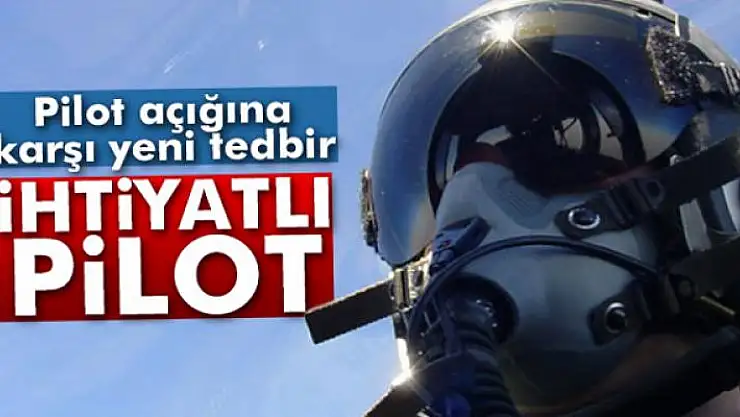 'İhtiyatlı pilot'lar geliyor