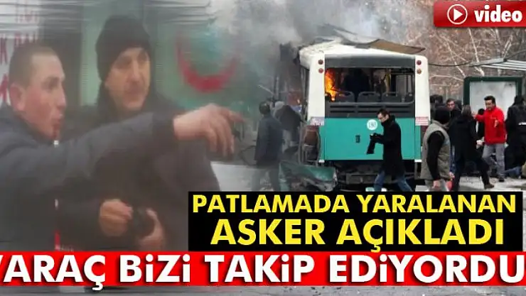 Kayseri'te bombalı aracın otobüsü takip ettiği ortaya çıktı