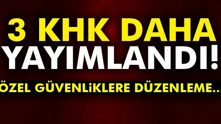 3 KHK daha yayımlandı!