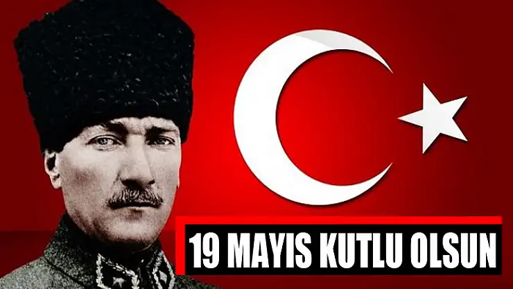 19 Mayıs kutlu olsun