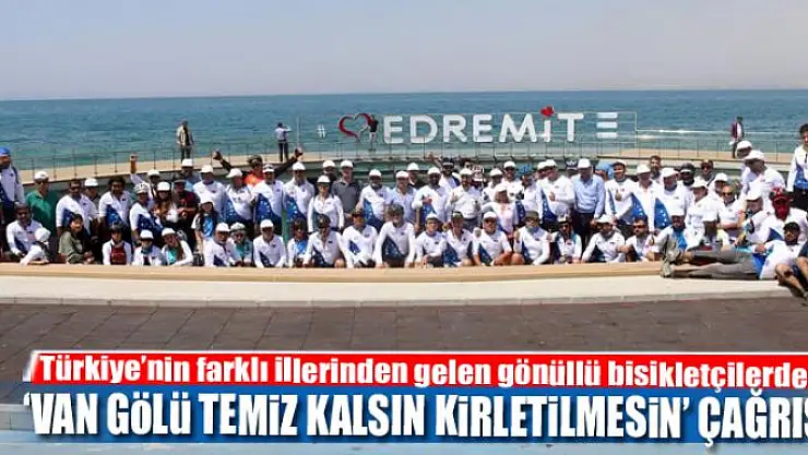 'Van Gölü Temiz Kalsın Kirletilmesin' çağrısı