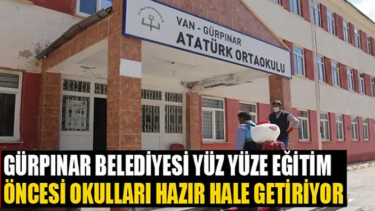 Gürpınar Belediyesi yüz yüze eğitim öncesi okulları hazır hale getiriyor
